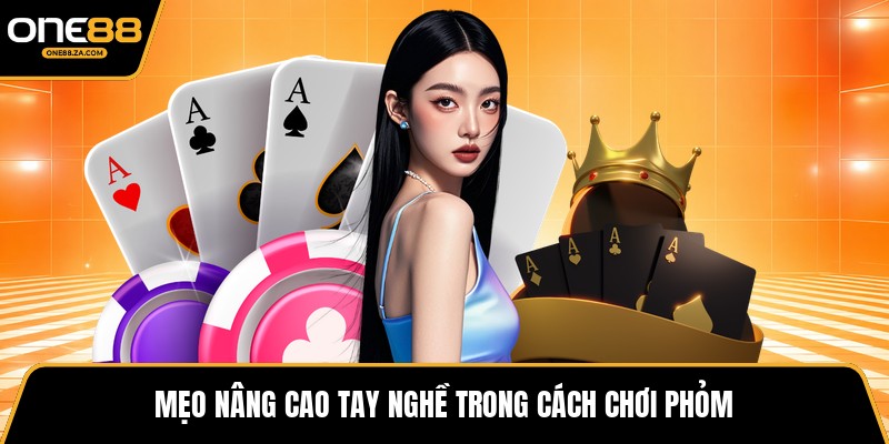 Cách Chơi Phỏm - Tinh Hoa Bài Việt Đỉnh Cao Tại ONE88 - tavip.buzz