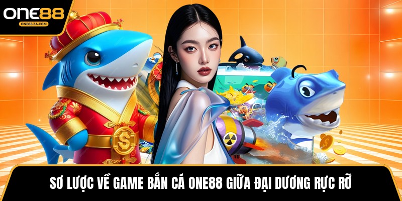 Bắn Cá ONE88 - Đại Dương Săn Boss Bùng Nổ Thưởng - tavip.buzz