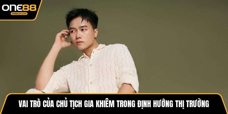 CEO Gia Khiêm - Kiến Trúc Sư Tăng Trưởng ONE88 Bứt Phá - tavip.buzz
